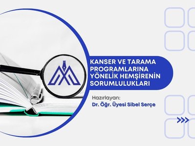 Kanser Tarama Programlarına Yönelik Hemşirenin Sorumlulukları